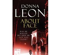 About Face: Donna Leon (A Commissario Brunetti Mystery)
