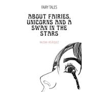 About Fairies, Unicorns and a Swan in the Stars: Fairy Tales