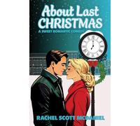 About Last Christmas: A Sweet Holiday Romantic Comedy