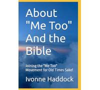 About "Me Too" And the Bible: Joining the "Me Too" Movement for Old Times Sake!