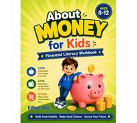 About Money for Kids: A Financial Literacy Workbook with Fun Activities, Real-Life Practice, and Answer Keys (Kids' Life Skills Workbook Series)