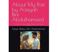 About My Past by Aasiyah Bint Abdulhameed: A Halal Love Story of Faith, Healing, and Second Chances