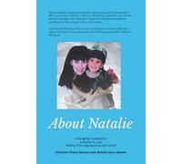 About Natalie: A Daughter's Addiction A Mother's Love Finding Their Way Back To Each Other