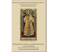 About the Acceptance of Metropolitan Ambrose: Metropolitan Ambrose and His Sincere Devotion to the Old Belief
