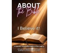 About the Bible: I believe it!