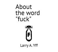 About the word "fuck": 32 (The Core Values Series)