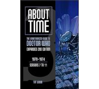 About Time 3: The Unauthorized Guide to Doctor Who (Seasons 7 to 11): The Unauthorized Guide to Doctor Who 1970-1974 (Seasons 7 to 11): 03