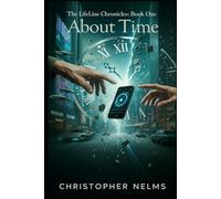 About Time: The LifeLine Chronicles: Book One