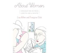 About Women: Conversations Between a Writer and a Painter