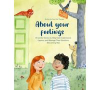 About your feelings: 14 Gentle Stories to Help Kids Understand, Express and Manage Their Emotions (Becoming Me)