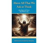 Above All That We Ask or Think: According to the Power That Works in You: 15 (By His Spirit)