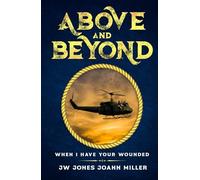 ABOVE AND BEYOND: WHEN I HAVE YOUR WOUNDED