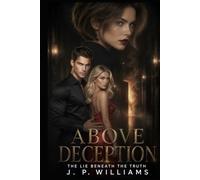 Above Deception: The Lie Beneath the Truth (THE ABOVE SERIES)