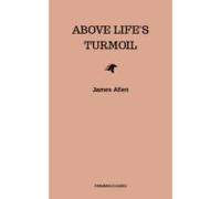Above Lifes Turmoil (ebook)