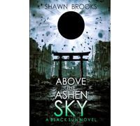 Above the Ashen Sky: A Japanese Folk Horror Series (Black Sun, Book 5)