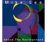 Above the Battleground by Mike Lee (1998-02-24)