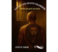 Above The Death Chamber: From Loyalty To Love