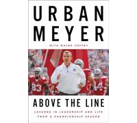 Above the Line: Lessons in Leadership and Life from a Championship Season