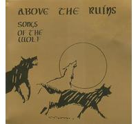 Above the Ruins - Songs of the Wolf