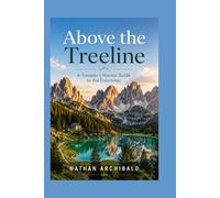 Above the Treeline: A Traveler's Honest Guide to the Dolomites