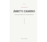 ÁBRЕТЕ CAMINO: CONSEJOS PARA DEJAR DE SER TU PROPIO OBSTÁCULO