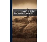 AbrÃ(c)gÃ(c) De La Doctrine ChrÃ(c)tienne