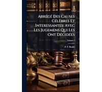 AbrÃ(c)gÃ(c) Des Causes CÃ(c)lèbres Et Interessantes: Avec Les Jugemens Qui Les Ont DÃ(c)cidÃ(c)es