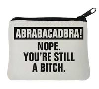 Abrabacadabra Nope You are Still A B*tch - Monedero de neopreno (10 x 11 cm), color blanco