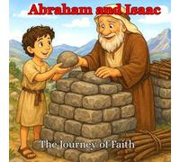 Abraham and Isaac: The Journey of Faith