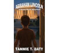 Abraham Lincoln: A Smart Room Adventure: A Smartroom Adventure