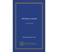 Abraham Lincoln: an appreciation