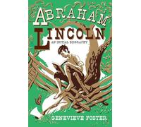 Abraham Lincoln, An Initial Biography