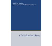 Abraham Lincoln;: an oration delivered on Washington's birthday, 1891