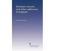 Abraham Lincoln, and other addresses in England