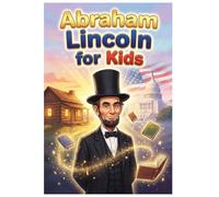 Abraham Lincoln For Kids: 10 (Great Minds for Kids)