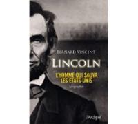 Abraham Lincoln - Lhomme Qui Sauva Les Etats-unis (ebook)