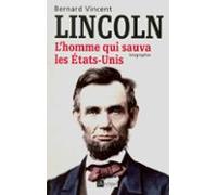 Abraham Lincoln - Lhomme Qui Sauva Les Etats-unis (ebook)