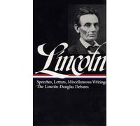 Abraham Lincoln: Speeches and Writings Vol. 1 1832-1858 (LOA #45) (Library of America Abraham Lincoln Edition)