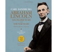 Abraham Lincoln: The Illustrated Edition: The Prairie Years and The War Years (The Illustrated Editions) by Carl Sandburg (2011-02-01)