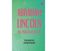 Abraham Lincoln: The Practical Mystic