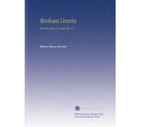 Abraham Lincoln: The True Story of A Great Life, V.1