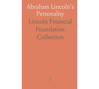 Abraham Lincoln's Personality: Sense of Humor; Excerpts From Newspaper and Other Sources