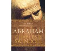 Abraham: One Nomad's Amazing Journey of Faith