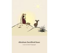 Abraham Sacrificed Isaac: A Tale of Faith and Divine Provision