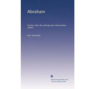 Abraham: Studien über die anfüngo dos hebrüisohen volkes