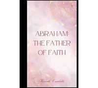 Abraham: The Father of Faith
