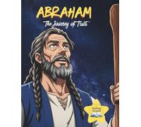 Abraham - The Journey of Trust (Faith & Light Story Series)