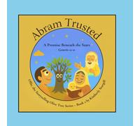 Abraham Trusted: A Promise Beneath the Stars (Genesis 15-21) (Ollie the Storytelling Olive Tree)