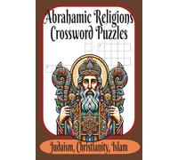 Abrahamic Religions Crossword Puzzles: Crossword Vocabulary Builder for Students and Educators of Judaism, Christianity, and Islam