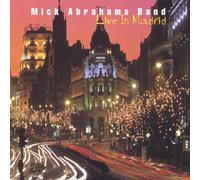 Abrahams Mick Band - Live in Madrid